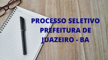 Lançado processo seletivo na Prefeitura de Juazeiro – BA