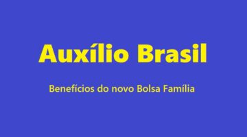 Auxílio Brasil terá nove benefícios; conheça o novo Bolsa Família