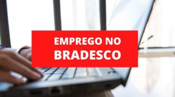 Bradesco libera mais de 30 vagas de emprego; confira benefícios e como se inscrever