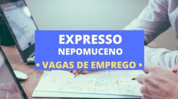 Expresso Nepomuceno abre inúmeras vagas de emprego pelo país; confira