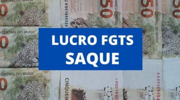 Quando é possível sacar o lucro do FGTS que foi depositado em minha conta? Confira