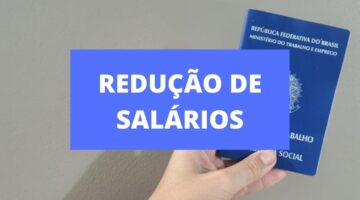 Programa sobre redução de salários é encerrado; saiba como fica a partir de agora