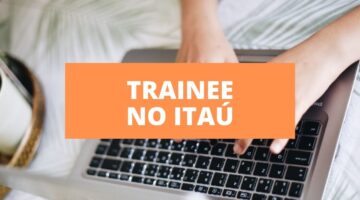 Itaú Unibanco abre inúmeras vagas em seu programa para trainees; salários de R$ 7,6 mil