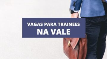 Vale abre 150 novas vagas para trainees; saiba como concorrer