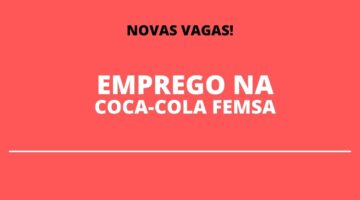 Coca-Cola abre 60 novas vagas de emprego para diversos níveis; veja