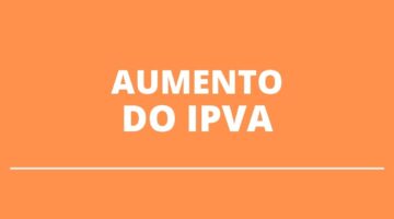 IPVA deve sofrer reajuste a partir de 2022; confira a previsão