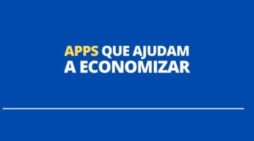 Confira 7 aplicativos que te ajudam a economizar nas contas do dia a dia