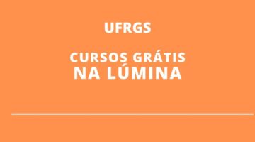 Cursos Lúmina, da UFRGS, estão abertos ao público; mais de 50 opções gratuitas