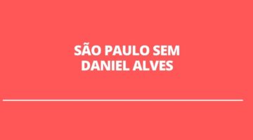 Daniel Alves não deve mais jogar pelo São Paulo; entenda a decisão