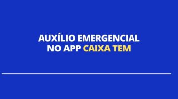 Auxílio emergencial não está disponível na sua conta do Caixa Tem? Veja o que fazer