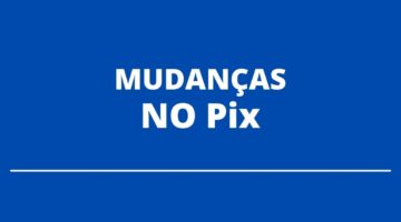 O que muda com as novas regras e limites do Pix? Entenda