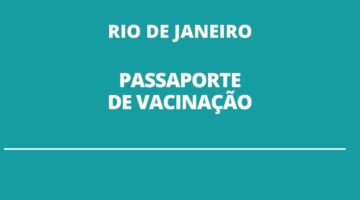 O que é o “Passaporte de Vacinação”, que começará a valer no Rio de Janeiro? Entenda