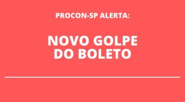 Procon-SP notifica novo golpe do boleto; entenda como funciona