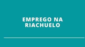 Riachuelo abre cerca de 440 vagas de trabalho pelo país; confira destaques