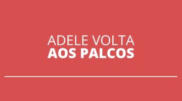 Desde 2017 sem se apresentar, Adele anuncia volta aos palcos