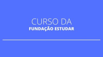 Fundação Estudar oferece curso gratuito que ajuda a decidir carreira