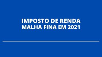 Mais de 800 mil ficam na malha fina do IR; entenda o que fazer