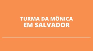 Mês das crianças: Turma da Mônica visita Shopping Paralela, em Salvador