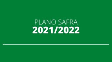 No Plano Safra 2021/2022, contratação de crédito chega a R$ 97,7 bilhões