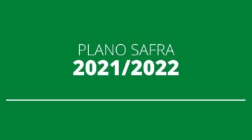 No Plano Safra 2021/2022, contratação de crédito chega a R$ 97,7 bilhões