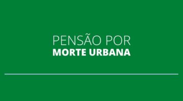 Pensão por Morte Urbana do INSS: como funciona e quem pode pedir o benefício