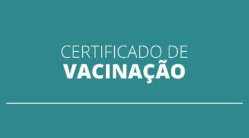 Veja como ter acesso ao Certificado Nacional de Vacinação COVID-19