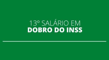 13º salário em dobro do INSS (abono extra) é aprovado em comissão da Câmara