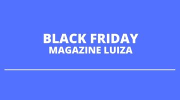 Black Friday: Magazine Luiza oferece descontos de até 80%
