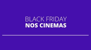 Cinemas entram no clima de Black Friday e vendem ingressos por R$ 5