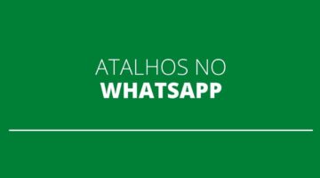 Confira 6 atalhos do WhatsApp que você não conhecia e podem te ajudar
