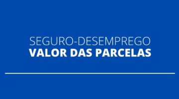 Parcelas do seguro-desemprego em 2022 deverão ser revisadas; entenda