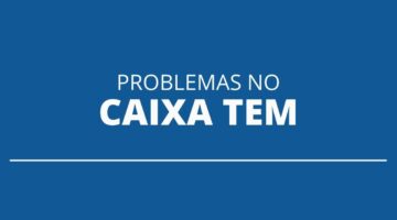 Seu Caixa Tem apresentou erro e parou de funcionar? Saiba como resolver