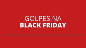 Saiba como identificar e se proteger de golpes durante a Black Friday