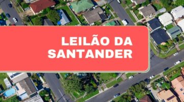 Santander realiza leilão de imóveis no país; descontos de até 60%