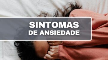 18 indicativos de que você tem ansiedade; veja os sintomas